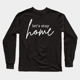 Antisocial Let's stay home Long Sleeve T-Shirt